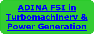 Flowchart: Alternate Process: ADINA FSI inTurbomachinery &Power Generation 