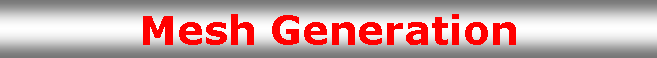 Text Box: Mesh Generation